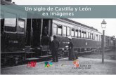 Un siglo de Castilla y León en imágenescentros.unileon.es/biologia/files/2014/04/Un-siglo-en-im...Un siglo de Castilla y León en imágenes Subiendo al tren en Zamora. 1890-1910.