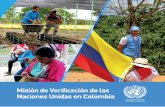 Misión de Verificación de las Naciones Unidas en Colombia · del conflicto y la construcción de una paz estable y duradera, el cual prevé una Segunda Misión de Verificación.