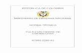 REPÚBLICA DE COLOMBIA MINISTERIO DE …...REPÚBLICA DE COLOMBIA MINISTERIO DE DEFENSA NACIONAL TULA CON CIERRE DE CREMALLERA NTMD-0280-A1 3 DE 21 2011-12-20 1. OBJETO Esta norma