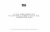 LAS MEDIDAS CAUTELARES EN EL ARBITRAJErevistajuridicaonline.com/wp-content/uploads/2007/01/... · 2016-09-27 · el Arbitraje" de la autoría del Dr, Ernesto Salcedo Verduga. Esta