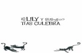 LILY Y SUS CULEBRA...4 5 Había una vez una niña de trece años cuyo nombre era Lily Culebra. Durante mucho tiempo, Lily Culebra había oído de boca de sus tías historias horrorosas