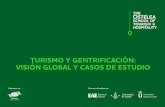 TURISMO Y GENTRIFICACIÓN: VISIÓN GLOBAL Y CASOS DE … · Turismo y gentriÁcación: visión global y casos de estudio 5 01 INTRODUCCIÓN Este 2018, el concepto gentrificación