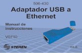 506-430 - Electrónica Steren México · The USB 2.0 to Ethernet adapter is 10x faster than USB 1.1 – Fast Ethernet adapters and can support 10/100 Fast Ethernet. It can be used