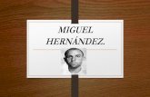 MIGUEL HERNÁNDEZ. - Recursos educativos•Las ideas marxistas del Neruda tuvieron una gran influencia sobre el joven Miguel, que se alejó del catolicismo e inició la evolución