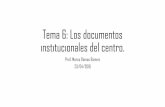 Tema 6: Los documentos institucionales del centro. · Tema 6: Los documentos institucionales del centro. Prof. Marco Ramos Ramiro 23/04/2019