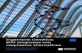 Ingeniería Genética: con respuestas alternativasinnovacionumh.es/editorial/Ingenieria Genetica. 200 preguntas con respuestas... · Información sobre los autores .....43 Índice.