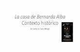 La casa de Bernarda Alba Contexto históricoroutesintolanguagescymru.co.uk/files/2018/03/La... · que Lorca escribe La casa de Bernarda Alba. •No obstante, los militares ya comenzaron