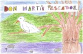2 MARTÍNkamishibai.educacion.navarra.es/wp-content/uploads/2012/01/Don-Martin... · 2 En ese viaje, Martín Pescador conoció a un loro y sintió una gran envidia. MARTÍN PESCADOR: