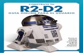 CONSTRUYE TU R2-D2email.planetadeagostini.es/r2d2/guia.pdf3 CONSTRUYE TU R2-D2 GUÍA ONLINE PARA EL USUARIO R2-D2 tiene dos paneles circulares (uno delantero y otro trasero) con leds