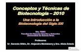 Conceptos y Técnicas de Biotecnología–2010 Intro... · Conceptos y Técnicas de Biotecnología–2010 Una Introducción a la Biotecnología del Siglo XXI Dto. FBMC Facultad de