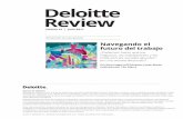 Navegando el futuro del trabajo - Deloitte United States · futuro”, el cual sugiere que los cambios no están aquí todavía y ocurrirán en un número indetermi-nado de años.