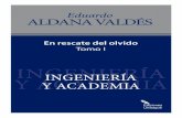 Eduardo Aldana ValdésINGENIERÍA Y ACADEMIArepositorio.unibague.edu.co/jspui/bitstream/20.500.12313/286/1/En... · Palabras de agradecimiento en la despedida de los colaboradores.....