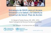 Estrategia de RHUS para el Acceso Universal a la Salud y ... · Universal a la Salud y la Cobertura Universal de Salud: Plan de Acción ... 1.Líneas de acción de la Estrategia Regional