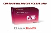 Curso Access 2010...Curso Access 2010 - Alfredo Rico – RicoSoft 2011 2 Curso de Access 2010. Índice del curso 1. Elementos básicos de Access 2010 7. Las consultas 13. Los controles