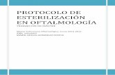 PROTOCOLO DE ESTERILIZACIÓN EN OFTALMOLOGÍA · Trabajo Fin de Máster. Protocolo de Esterilización. IOBA 2013-2014 5 1.1 LA ESTERILIZACIÓN EN OFTALMOLOGÍA: En oftalmología,