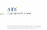 Presentación Corporativa · PRESENTACIÓN CORPORATIVA ALFA participa en áreas clave de la economía Resultados 2018 Guía 2019 Ingresos (US $ MilMillones) $19.1 Flujo1 (US $ MilMillones)