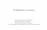 El Glifosato y el cáncer - toxicologia.org.ar · Tamoxifeno Terapia estrogénica posmenopáusica 2,3,7,8-Tetraclorodibenzo -para-dioxina 11. IARC –Grupo 1 Mezclas (ejemplos) •