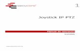 Joystick IP PTZcontroles cubiertos por el manual de instrucciones ya que la conﬁguracióninadecuada de otros comandos podría ocasionardaños no cubierto por su póliza de garantía.