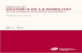 Definició del G…STOR/A D… LA MOBILITAT · 2011-05-30 · Guia per a l’elaboració de plans de mobilitat als polígons industrials, publicat l’any 2007, així com els treballs