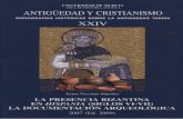 01-ANTIGUEDAD¼edadycristianismo... · La presencia bizantina en lo que se conoció como Spania, se inserta en el marco más amplio del proyecto justinianeo de Renovatio Imperii,