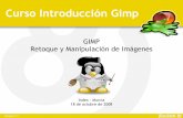 GIMP Retoque y Manipulación de Imágenes · Curso Introducción Gimp GIMP Retoque y Manipulación de Imágenes Index · Murcia 18 de octubre de 2008 Versión 1.1