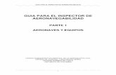 GUIA PARA EL INSPECTOR DE AERONAVEGABILIDAD I-A TOMO III.pdf · 2013-06-25 · Las tapas de los depósitos de desechos por con-dic ión Seguros de los gabinetes Anclaje de estacionamiento