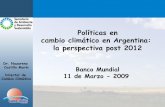 Políticas en cambio climático en Argentina: la perspectiva ...siteresources.worldbank.org/INTARGENTINAINSPANISH/... · cambio climático en Argentina: la perspectiva post 2012 Banco
