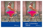 por Colombia 2009 · despiertas a la innovación, que expresan su riqueza cultural. Colombia suena a pájaros, a café, a moda, a industria, flores, cumbia, mapalé y vallenato...