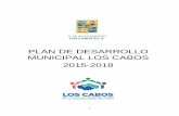 PLAN DE DESARROLLO MUNICIPAL LOS CABOS …...2 1 Mensaje del Presidente Municipal. Misión y Visión para el Cambio El presente Plan de Desarrollo Municipal Los Cabos 2015-2018 ha