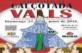GRAN FESTA DE LA CALÇOTADA VALLS - Calsots.com · 2017-10-29 · promocional entorn del calçot que impregna els carrers i places de Valls d’un ambient ple de tipisme. La jornada