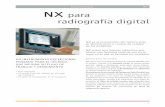 NX RADIOGRAFÍA DIGITAL NX para radiografía digitalNX acepta la más reciente evolución en la filosofía de integración dentro del hospital, mejorando la interactividad. NX es compatible