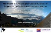 Monitoreo hidrológico para evaluar el impacto de la ......Monitoreo hidrológico para evaluar el impacto de la infraestructura verde Bert De Bièvre Boris Ochoa Tocachi Lima, 17 de