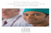 Información para médicos extranjeros que preparan el MIR · Información para médicos extranjeros que preparan el MIR El 22 de noviembre de 2014, se publicó en e (estudi ... os