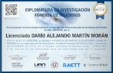 DIPLOMATURA EN INVESTIGACIÓN FORENSE DE …Licenciado DARÍO ALEJANDO MARTÍN MORÁN D.N.I. N 28.331.537 (ARGENTINA) ha ﬁnalizado y APROBADO la DIPLOMATURA EN INVESTIGACIÓN FORENSE
