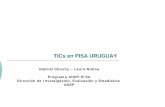TICs en PISA URUGUAY · 2018-03-16 · Las TICs en la educación “Los saberes e imaginarios contemporáneos no se organizan, desde hace al menos medio siglo, en torno a un eje letrado,