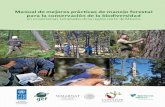 Manual de mejores prácticas de manejo forestal...Una vez que este manual llegue a los silvicultores, se espera que contribuya a mejorar el manejo de los ecosistemas del norte del