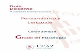 Pensamiento y Lenguaje - UCAVILA · Guía docente de Pensamiento y lenguaje . 6 . 6 la misma. Para ello contará con la tutorización personalizada del profesor de la asignatura,