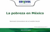 La pobreza en México - Programa Universitario de Estudios del …pued.unam.mx/export/sites/default/archivos/SUCS/2017/... · 2018-08-29 · 6 Millones de personas según clasificación