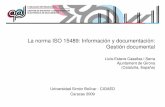 La norma ISO 15489: Información y documentación: Gestión ... · Sobre la normalización... • Normas sobre contenidos : ISAD ISAAR ISHIA ISDF • Normas sobre datos : EAD EAC
