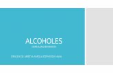 ALCOHOLES - core.ac.uk · PROPIEDADES FÍSICAS Los alcoholes suelen ser líquidos incoloros de olor característico, solubles en el agua en proporción variable y menos densos que