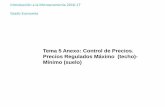 Tema 5 Anexo: Control de Precios. Precios Regulados Máximo …rua.ua.es/dspace/bitstream/10045/82988/1/127707165.pdf · 2018-11-06 · •Por debajo del precio de equilibrio de mercado