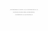 Materiales complementarios IntroducciónFonéticayFonología Fonética … · 2013-02-19 · INTRODUCCIÓN A LA FONÉTICA Y FONOLOGÍA DEL ESPAÑOL FONÉTICA ACÚSTICA. Cuadernillo