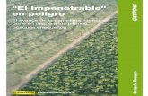El Impenetrable en peligro” · “El Impenetrable” abarca cerca de 4 millones de hectáreas de bosques nativos de la región chaqueña semiárida, ubicadas principalmente en el