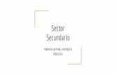 Secundario Sector - Mi sitioprofesorantoniocarrillo.weebly.com/uploads/2/6/4/1/26417862/sector_secundario.pdfsector secundario aumenta. -Dependen de las multinacionales. •Los beneficios