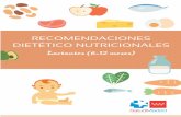 RECOMENDACIONES DIETÉTICO NUTRICIONALES · RECOMENDACIONES • Observar si el lactante, a partir de los 6 meses, está preparado para nuevos alimentos: cuando ya se sienta, muestra