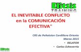 EL INEVITABLE CONFLICTO en la COMUNICACIÓN EFECTIVA' · 2019-01-27 · INTRODUCCION •El conflicto es inevitable, es parte inherente en las relaciones interpersonales, representa