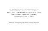 EL CONFLICTO JURÍDICO AMBIENTAL ENTRE …iij.ucr.ac.cr/wp-content/uploads/bsk-pdf-manager/2017/10...El Conflicto Jurídico Ambiental entre Costa Rica y Nicaragua, Relativo a Determinadas