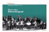 Banda Municipal · Hechos relevantes desde su creación La Banda Municipal, de origen más reciente, comien-za a proyectarse en septiembre de 1981, cuando las au-