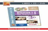 LIBRO + CD + DVD - play-music.comRitmos & breaks de batería en 3D PDF + AUDIO + VIDEO Este método también puede ser descargado directamente en tu ordenador. Vas a obtener: 1 •