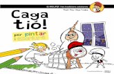 Caga tió!Caga tió! per pintar i escriure Roger Roig • Hugo PradesEl PatufEt i les tradicions catalanes - 11 PATUFET CAGA TIÓ x pintar i escriure.indd 1 07/10/14 08:03 I és que